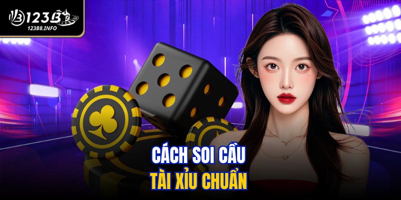 Cách soi cầu tài xỉu chuẩn