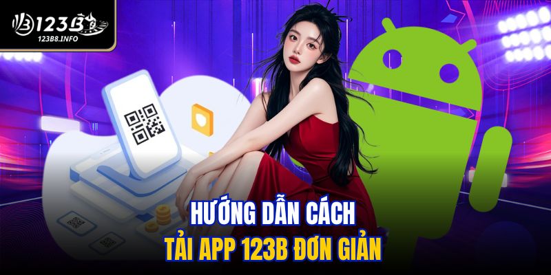 Hướng dẫn cách tải app 123B đơn giản